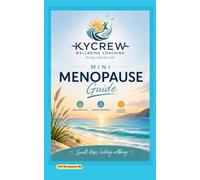 Menopause Mini Guide :with Menopause Mel: Mindful Emotion Coaching Through Menopause: Because sometimes self-compassion needs a sense of humour.