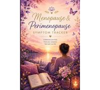 Menopause & Perimenopause Symptom Tracker: A Complete Daily Log for Hot Flashes, Sleep, Mood & Energy - With Symptom, HRT & Bone Health Reference Charts, Doctor Visit Log & 85 Days of Tracking