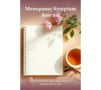 Menopause Symptom Journal: Track Hot Flashes, Mood, Sleep, Energy & Symptoms Day by Day