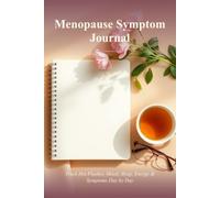 Menopause Symptom Journal: Track Hot Flashes, Mood, Sleep, Energy & Symptoms Day by Day