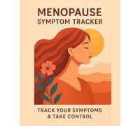 Menopause Symptom Tracker: Simple Daily Logbook for Tracking Symptoms, Mood, Sleep & Wellness