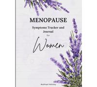 Menopause Symptoms Tracker and Journal: A Helpful Tracker and Wellness Companion for Women to Document Their Menopause Journey | 120 Pages, 8.5x11 ... Cover Design | Menopause Gifts For Women