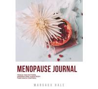 Menopause Sympton & Wellness Tracker: For perimenopause and menopause. Track the pattern. Understand your body. Take back control.