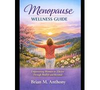 Menopause Wellness Guides: Women to Thrive Through Midlife and Beyond Empowering