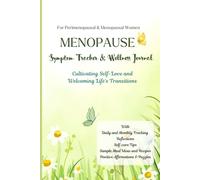 Menopause Wellness Journal & Symptom Tracker for Perimenopausal and Menopausal Women: Daily & Monthly Tracking | Self-Care Tips | Reflections, Meal & Snack Ideas with Recipes, Affirmations & Puzzles