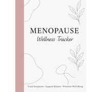 Menopause Wellness Tracker: Your Essential Logbook for Managing Symptoms, Mood, and Health (Black & White Edition): Empower Your Journey Through ... Lifestyle Choices, and Wellness Goals