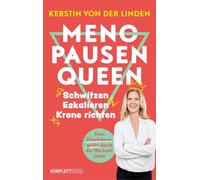 Menopausenqueen: Schwitzen - Eskalieren - Krone richten (Dein Überlebensguide durch die Wechseljahre)