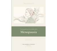 Menopausia: el manual que nunca nos dieron