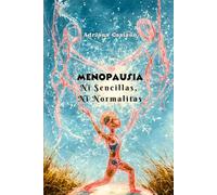 MENOPAUSIA: NI SENCILLAS NI NORMALITAS