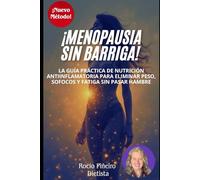 MENOPAUSIA SIN BARRIGA: Descubre como la nutrición antiinflamatoria te ayuda a vencer el aumento de peso, los sofocos y la fatiga