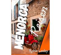 Menorca reiseführer 2026 (wanderführer) inklusive: Erkunden Sie den Küstenpfad von Menorca, Ein Reiseführer mit detaillierter Karte, wanderführer, ... Tierwelt, Wanderbeschreibungen, und Reisetip