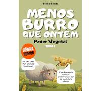 Menos burro que ontem - Tomo 2 - Poder Vegetal: Mais de 300 factos espantosos triturados por uma ovelha egocêntrica: O método dopamina para memorizar tudo sem esforço.