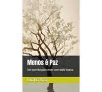 Menos é Paz: Um convite para viver com mais leveza