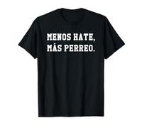 Menos Odio Mas Perreo Divertente Reggae Danza Regalo Maglietta