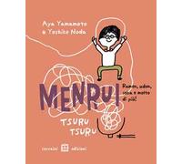 Menrui tsuru tsuru. ramen, udon, soba e molto di più! Ediz. illustrata