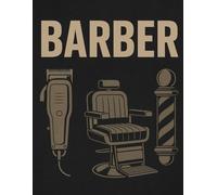 Men's Barber Appointment Scheduler: Track Haircuts, Manage Clients, and Schedule Grooming Services - Professional Barber Logbook for Men