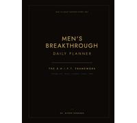 Men's Breakthrough Daily Planner: The S.H.I.F.T. Framework - Win In What Matters Every Day