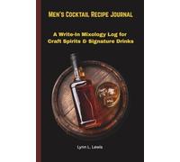 Men's Cocktail Recipe Journal (Paperback): A Write-In Mixology Log for Craft Spirits & Signature Drinks I 6 x 9 I 120 Pages