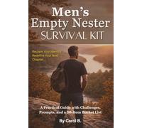 Men's Empty Nester Survival Kit: A Practical Guide with Challenges, Prompts, and a 50-Item Bucket List