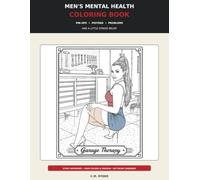 Men's Mental Health Coloring Book: Pin-Ups • Pistons • Problems • And a Little Stress Relief