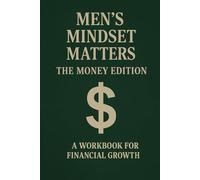 Men's mindset journal: Money edition