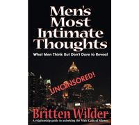 Men's Most Intimate Thoughts (What He Thinks but Dare Not Reveal): What Me...
