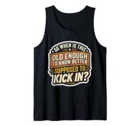 Mens Old Enough to Know Better Divertente Sarcastico Citazione Vintage Canotta