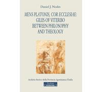 Mens Platonis, cor Ecclesiae: Giles of Viterbo between philosophy and theology