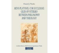 Mens Platonis, cor Ecclesiae: Giles of Viterbo between philosophy and theology
