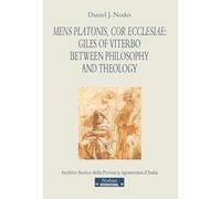 Mens Platonis, cor Ecclesiae: Giles of Viterbo between philosophy and theology