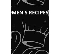 Men's Recipes: Blank Recipe Book | Fill In Your Favourite Recipes In This Empty Cook Book |