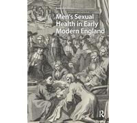 Men's Sexual Health in Early Modern England