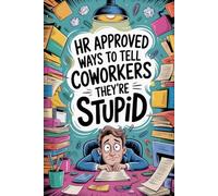 Mens Stocking Stuffers: Human Resources Approved Ways To Tell Coworkers They're Stupid: Funny Christmas Gift for Adult Men