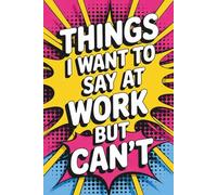 Mens Stocking Stuffers: Things I Want To Say At Work But Can't: Hilarious Adult Coloring Book with Swear Words for Him