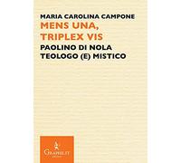 Mens una, triplex vis. Paolino di Nola, teologo (e) mistico