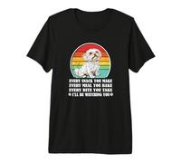 Mens Womens Funny Every Snack Watching You Maltese Lover Maglietta Premium