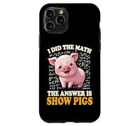 Mens Womens Kids I Did The Math Answer Is Show Pigs Lover Custodia per iPhone 11 Pro