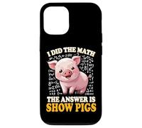 Mens Womens Kids I Did The Math Answer Is Show Pigs Lover Custodia per iPhone 12/12 Pro