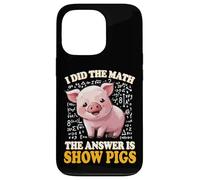 Mens Womens Kids I Did The Math Answer Is Show Pigs Lover Custodia per iPhone 13 Pro