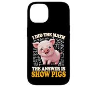 Mens Womens Kids I Did The Math Answer Is Show Pigs Lover Custodia per iPhone 14