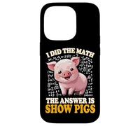 Mens Womens Kids I Did The Math Answer Is Show Pigs Lover Custodia per iPhone 14 Pro