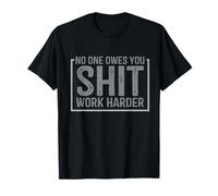 Mens Womens No One Owes You Work Harder Quote Gym Workout Maglietta