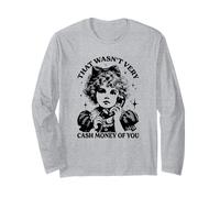 Mens Womens That was not very cash money of you Maglia a Manica