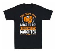 Men's You Can't Tell Me What To Do You're Not My Daughter Mom Dad Black T-Shirts Black S