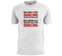 Mens You Don't Stop Dancing T Shirt WhiteL