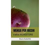 MENSA PER RICCHI: e altre MICROSTORIE