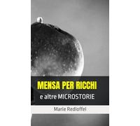 MENSA PER RICCHI: e altre MICROSTORIE