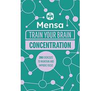 Mensa Train Your Brain - Concentration: 200 puzzles to unlock your mental potential