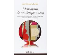 Mensajeros de un tiempo nuevo : modernidad y nihilismo en la literatura de vanguardia, 1918-1936