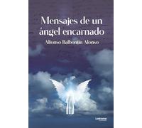 Mensajes de un ángel encarnado: 01